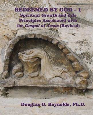 Redeemed by God - 1 by Ph D Douglas D Reynolds