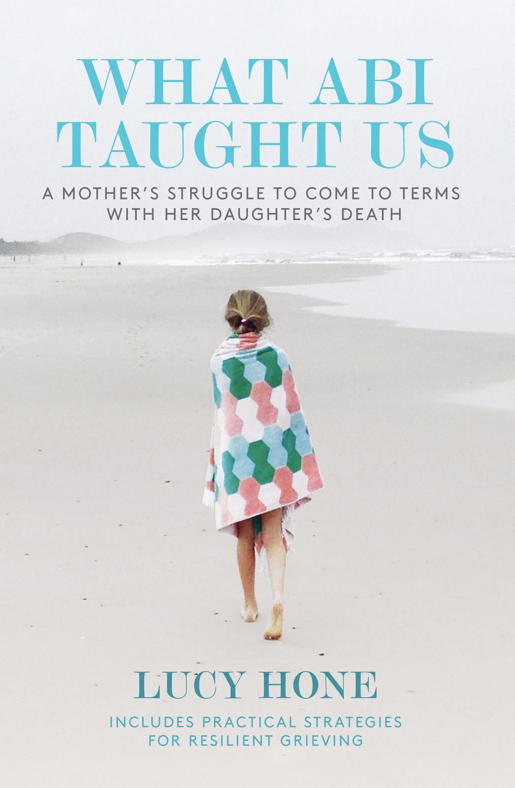 What Abi Taught Us by Lucy Hone image