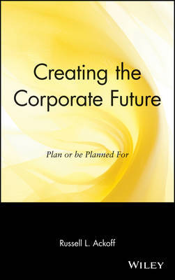 Creating the Corporate Future by Russell L. Ackoff image