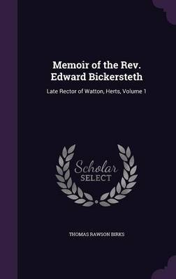 Memoir of the REV. Edward Bickersteth on Hardback by Thomas Rawson - Birks