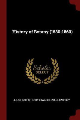 History of Botany (1530-1860) by Julius Sachs image