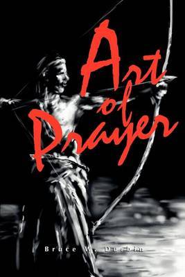 Art of Prayer by Bruce W. Durbin image