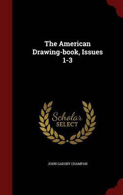 The American Drawing-Book, Issues 1-3 by John Gadsby Champan image