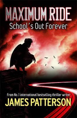 School's Out Forever (Maximum Ride #2) by James Patterson