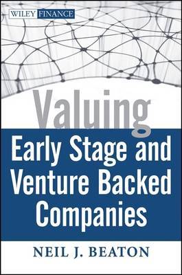 Valuing Early Stage and Venture Backed Companies by Neil J. Beaton image