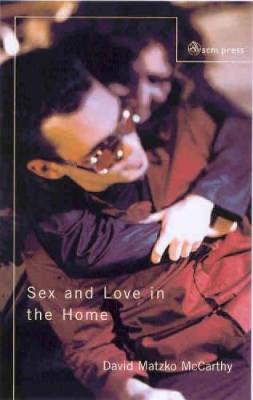 Sex and Love in the Home by David Matzko McCarthy image