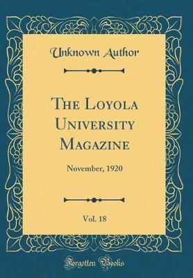 The Loyola University Magazine, Vol. 18 by Unknown Author image