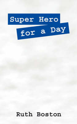 Super Hero for a Day by Ruth Boston image