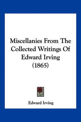 Miscellanies from the Collected Writings of Edward Irving (1865) by Edward Irving image