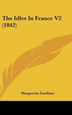 The Idler in France V2 (1842) by Marguerite Gardiner image