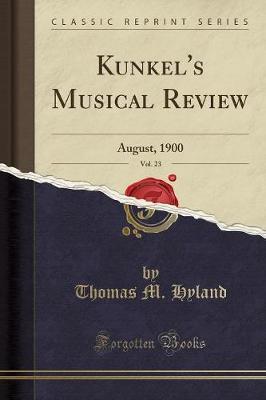 Kunkel's Musical Review, Vol. 23 by Thomas M Hyland image