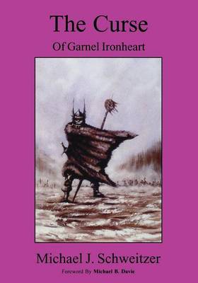 The Curse of Garnel Ironheart by Michael J. Schweitzer image