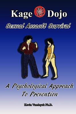 Sexual Assault Survival - A Psychological Approach to Prevention by Kevin Vandeyck Ph.D image