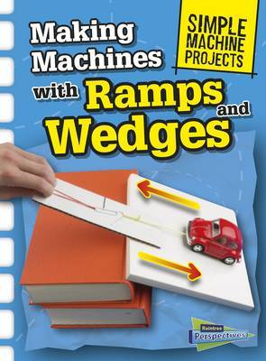 Making Machines with Ramps and Wedges on Hardback by Chris Oxlade