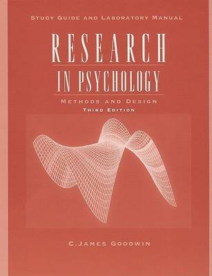 Research in Psychology: Methods and Design: Study Guide and Lab Manual by C.James Goodwin image