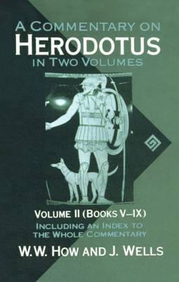 A Commentary on Herodotus: Volume II: Books V-IX by W.W. How image
