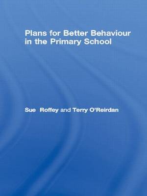 Plans for Better Behaviour in the Primary School by Sue Roffey image