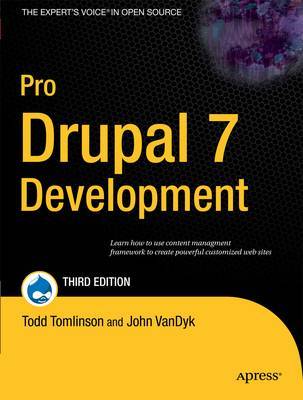 Pro Drupal 7 Development by Todd Tomlinson