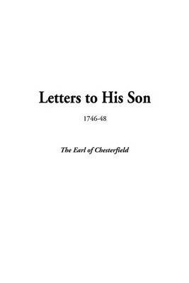 Letters to His Son, 1746-48 by The Earl of Chesterfield image