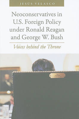 Neoconservatives in U.S. Foreign Policy under Ronald Reagan and George W. Bush by Jesus Velasco image