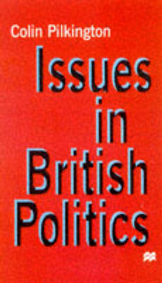 Issues in British Politics by Colin Pilkington image
