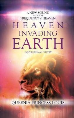 Heaven Invading Earth on Hardback by Queenia Princess Louis