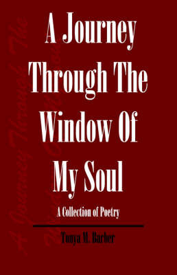 A Journey Through the Window of My Soul by Tonya , M. Barber image