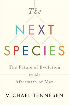 The Next Species by Michael Tennesen image