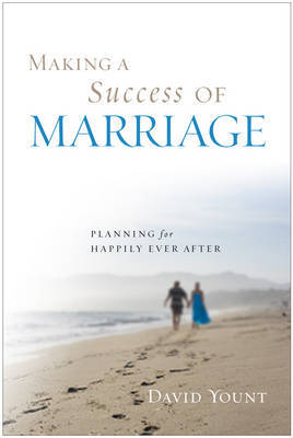 Making a Success of Marriage on Hardback by David Yount