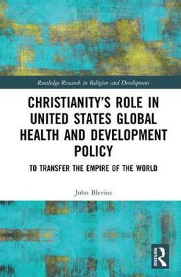 Christianity's Role in United States Global Health and Development Policy by John Blevins image