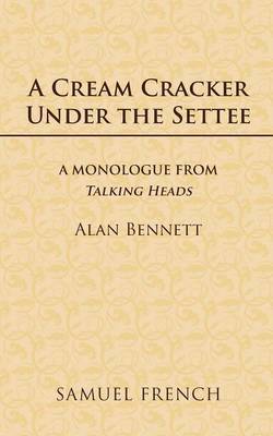 A Cream Cracker Under the Settee by Alan Bennett image
