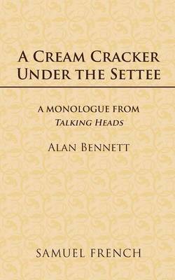 A Cream Cracker Under the Settee by Alan Bennett