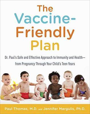 The Vaccine-Friendly Plan by Paul Thomas M.D. image