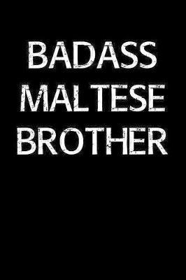 Badass Maltese Brother by Standard Booklets