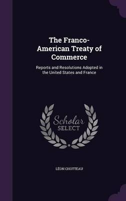 The Franco-American Treaty of Commerce by Leon Chotteau image