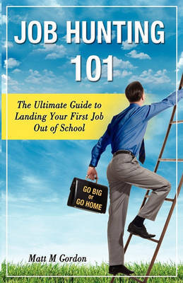 Job Hunting 101 on Paperback by Matt Gordon