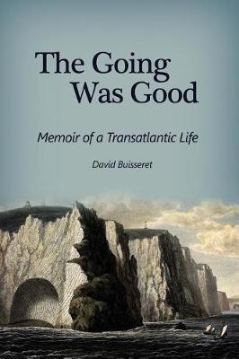 The Going Was Good by David Buisseret