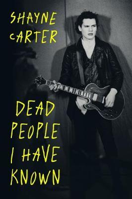 Dead People I Have Known by Shayne Carter image