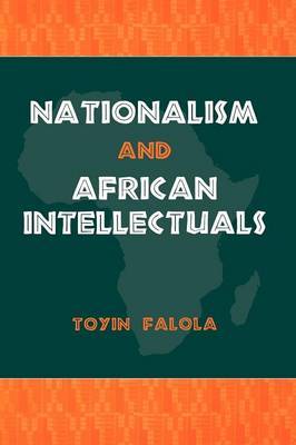 Nationalism and African Intellectuals by Toyin Falola image