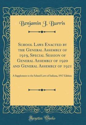 School Laws Enacted by the General Assembly of 1919, Special Session of General Assembly of 1920 and General Assembly of 1921 by Benjamin J Burris image