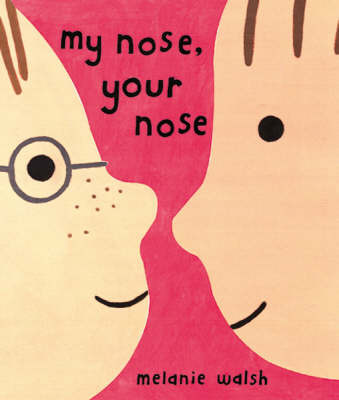 My Nose, Your Nose by Melanie Walsh image
