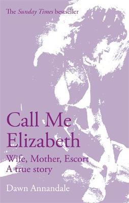 Call Me Elizabeth by Dawn Annandale image