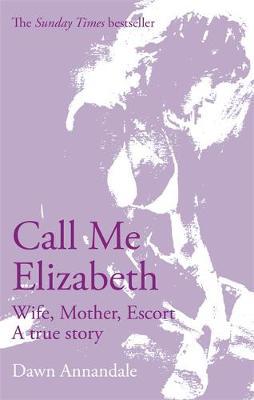 Call Me Elizabeth by Dawn Annandale