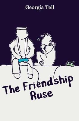 The Friendship Ruse by Georgia Tell image