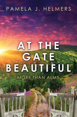 At the Gate Beautiful by Pamela J Helmers image