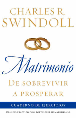 Matrimonio: De Sobrevivir A Prosperar: Cuaderno De Ejercicios / Marriage: From Surviving to Thriving Workbook by Charles R Swindoll image