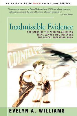 Inadmissible Evidence: The Story of the African-American Trial Lawyer Who Defended the Black Liberation Army by Evelyn A. Williams image