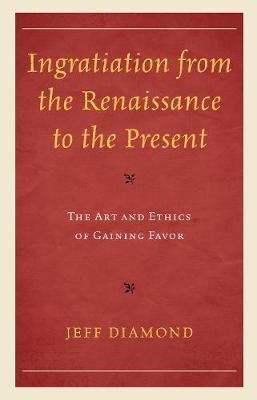 Ingratiation from the Renaissance to the Present by Jeff Diamond image