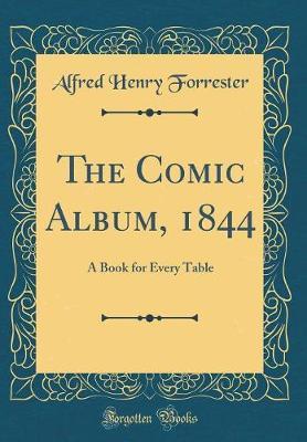 The Comic Album, 1844 by Alfred Henry Forrester image