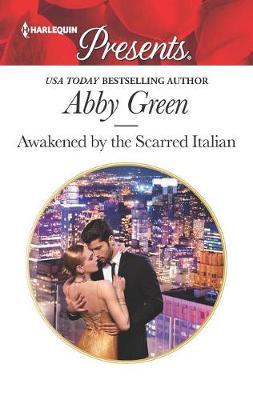 Awakened by the Scarred Italian by Abby Green image